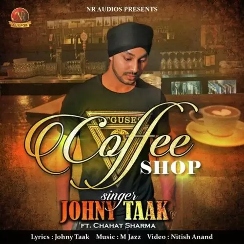 Coffee Shop Johny Taak Mp3 Download Song - Mr-Punjab