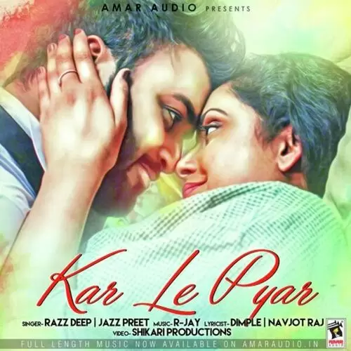 Kar Le Pyar Razz Deep Mp3 Download Song - Mr-Punjab