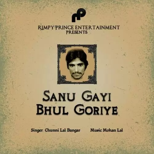 Sanu Gayi Bhul Goriye Chuni Lal Bangar Mp3 Download Song - Mr-Punjab