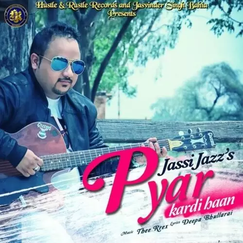 Pyar Kardi Haan Jassi Jazz Mp3 Download Song - Mr-Punjab