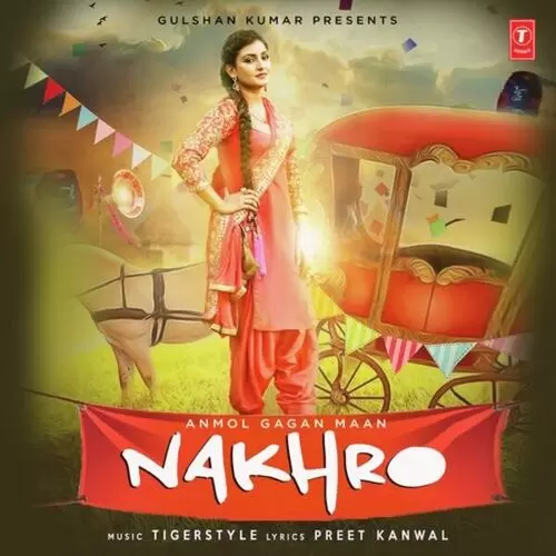 Nakhro Anmol Gagan Maan Mp3 Download Song - Mr-Punjab