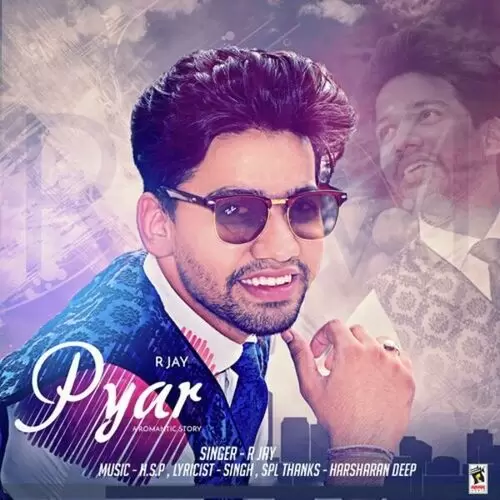 Pyar (A Romantic Story) R. Jay Mp3 Download Song - Mr-Punjab