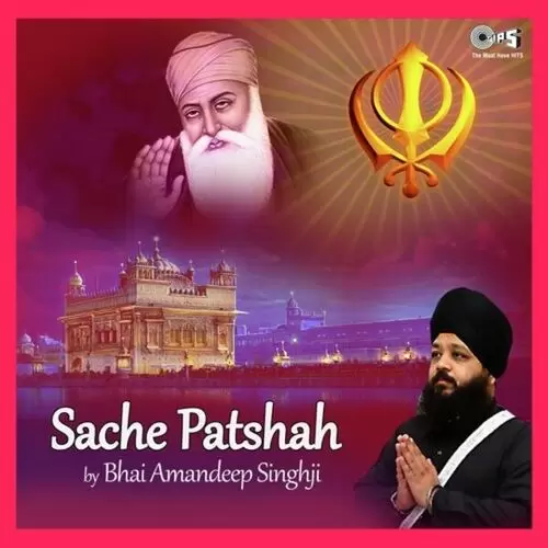 Sache Patshah Bhai Amandeep Singh Mp3 Download Song - Mr-Punjab
