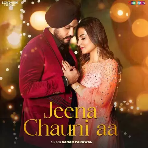 Jeena Chauni Aa - Single Song by Sanam Parowal - Mr-Punjab