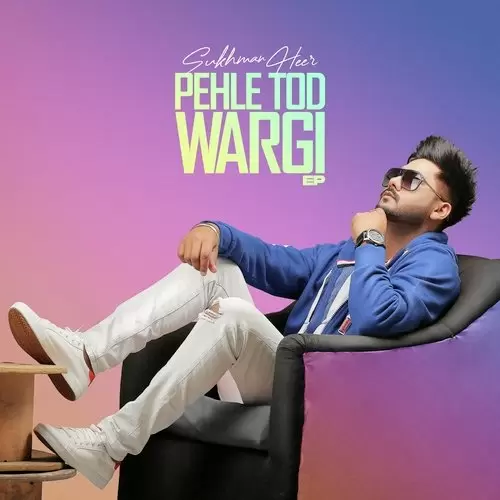 Pehle Tod Wargi Sukhman Heer Mp3 Download Song - Mr-Punjab