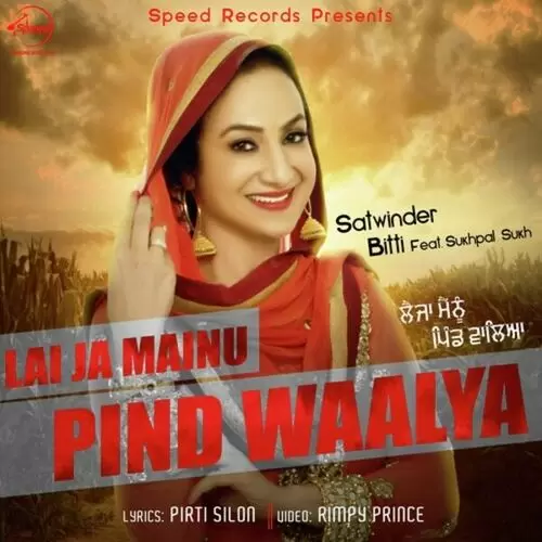 Lai Ja Mainu Pind Waalya Satwinder Bitti Mp3 Download Song - Mr-Punjab