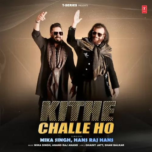 Kithe Challe Ho - Single Song by Mika Singh - Mr-Punjab