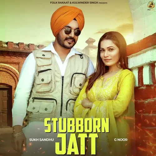 Stubborn Jatt - Single Song by Sukh Sandhu - Mr-Punjab