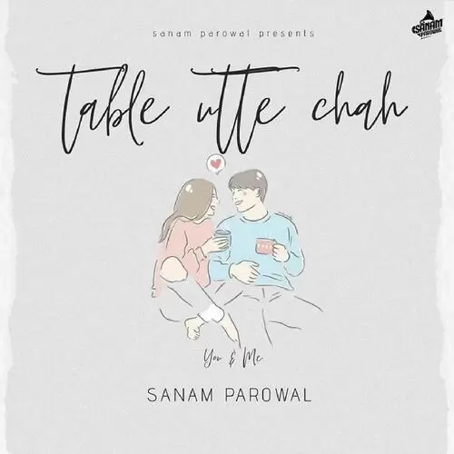 Table Utte Chah - Single Song by Sanam Parowal - Mr-Punjab