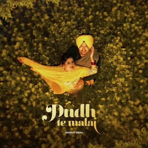 Dudh Te Malai - Single Song by Inderjit Nikku - Mr-Punjab