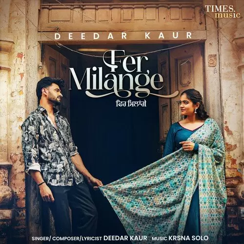 Fer Milange - Single Song by Deedar Kaur - Mr-Punjab