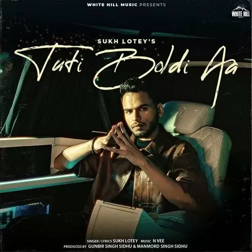Tuti Boldi Aa - Single Song by Sukh Lotey - Mr-Punjab