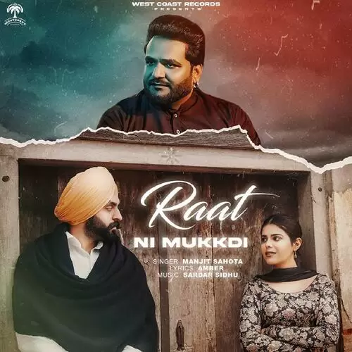 Raat Ni Mukkdi - Single Song by Manjit Sahota - Mr-Punjab