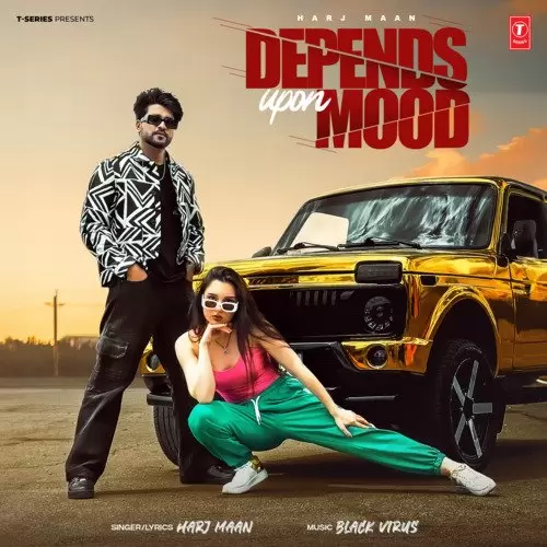 Depends Upon Mood - Single Song by Harj Maan - Mr-Punjab