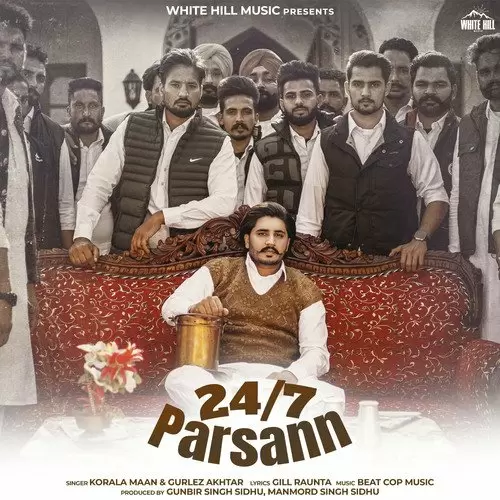 24 7 Parsann - Single Song by Korala Maan - Mr-Punjab