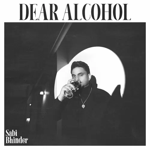 Dear Alcohol - Single Song by Sabi Bhinder - Mr-Punjab