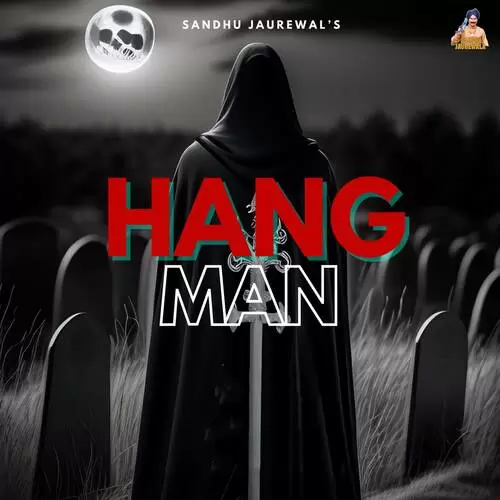Hangman - Single Song by Sandhu Jaurewala - Mr-Punjab