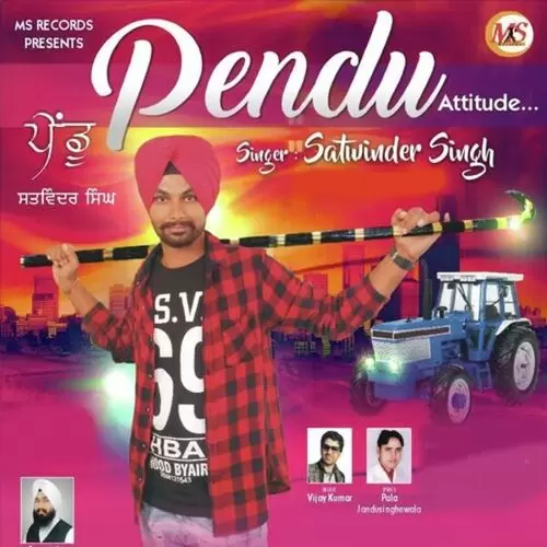 Pendu Attitude Satwinder Singh Mp3 Download Song - Mr-Punjab