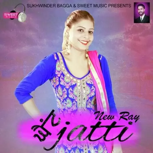 Ghaint Jatti New Ray Mp3 Download Song - Mr-Punjab