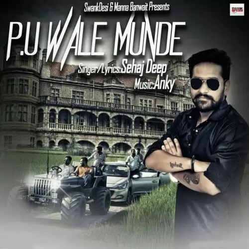 P.U Wale Munde Sehaj Deep Mp3 Download Song - Mr-Punjab