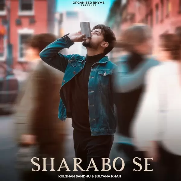 Sharabo Se - Single Song by Kulshan Sandhu - Mr-Punjab