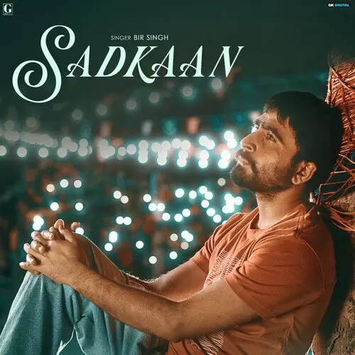 Sadkaan - Single Song by Bir Singh - Mr-Punjab