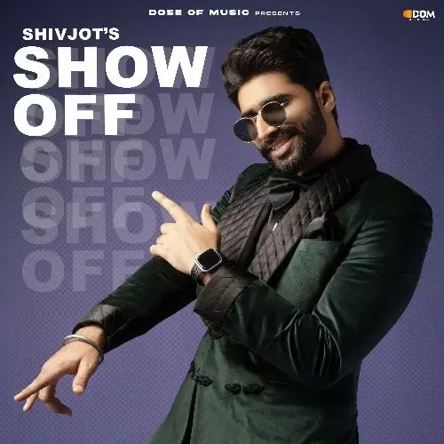 Show Off - Single Song by Shivjot - Mr-Punjab