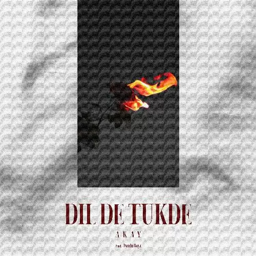 Dil De Tukde - Single Song by A Kay - Mr-Punjab