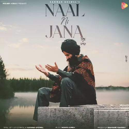 Naal Ni Jaana Kanwar Grewal Mp3 Download Song - Mr-Punjab