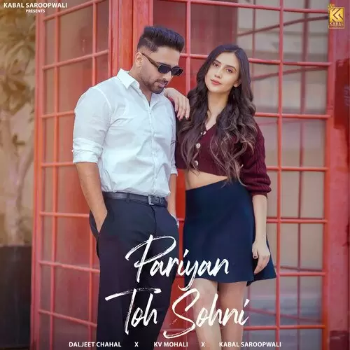 Pariyan Toh Sohni - Single Song by Daljeet Chahal - Mr-Punjab
