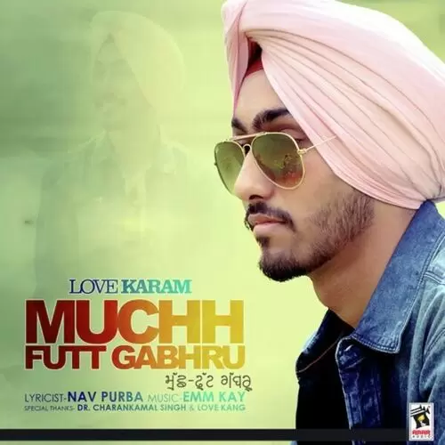 Muchh Futt Gabhru Love Karam Mp3 Download Song - Mr-Punjab