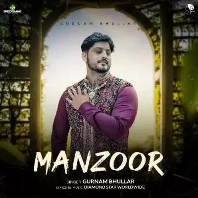 Manzoor Gurnam Bhullar Mp3 Download Song - Mr-Punjab