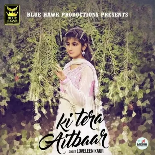 Ki Tera Aitbaar Loveleen Kaur Mp3 Download Song - Mr-Punjab