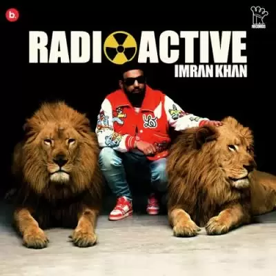 Radioactive Imran Khan Mp3 Download Song - Mr-Punjab