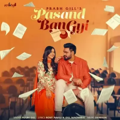 Pasand Ban Gyi Prabh Gill Mp3 Download Song - Mr-Punjab