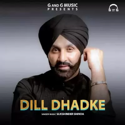 Dill Dhadke Sukhshinder Shinda Mp3 Download Song - Mr-Punjab