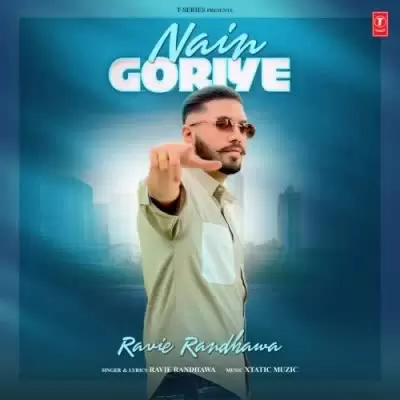 Nain Goriye Ravie Randhawa Mp3 Download Song - Mr-Punjab