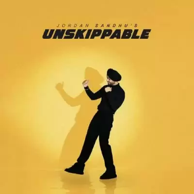 Unskippable Jordan Sandhu Mp3 Download Song - Mr-Punjab