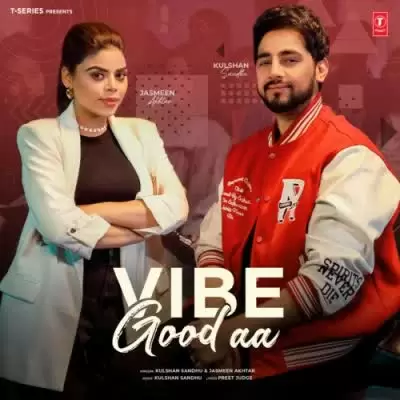 Vibe Good Aa Kulshan Sandhu Mp3 Download Song - Mr-Punjab
