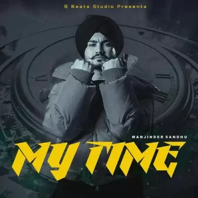 My Time Manjinder Sandhu Mp3 Download Song - Mr-Punjab