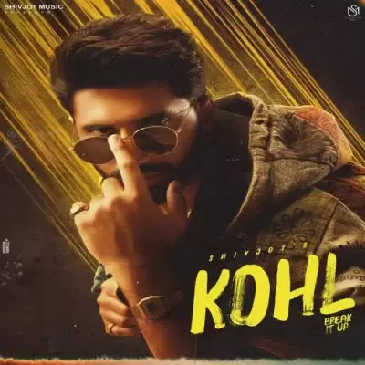 Kohl (Break It Up) Shivjot Mp3 Download Song - Mr-Punjab