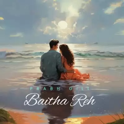 Baitha Reh Prabh Gill Mp3 Download Song - Mr-Punjab