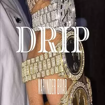 Drip Varinder Brar Mp3 Download Song - Mr-Punjab