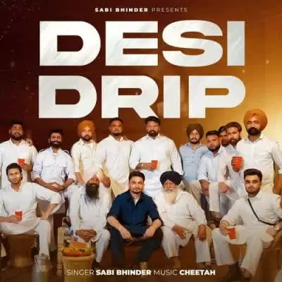 Desi Drip Sabi Bhinder Mp3 Download Song - Mr-Punjab