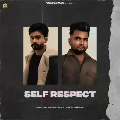 Self Respect Khan Mallan Wala Mp3 Download Song - Mr-Punjab