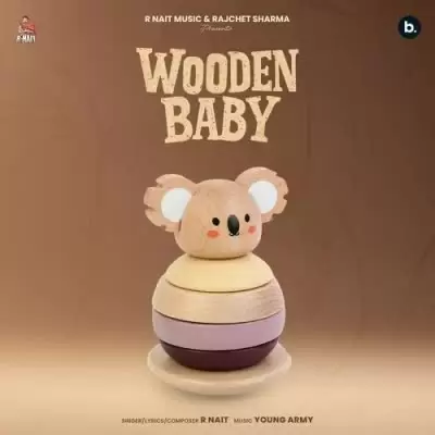 Wooden Baby R Nait Mp3 Download Song - Mr-Punjab