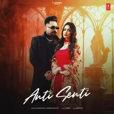 Anti Senti Hunar Sidhu Mp3 Download Song - Mr-Punjab