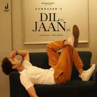 Dil Tu Jaan Tu Gurnazar Mp3 Download Song - Mr-Punjab