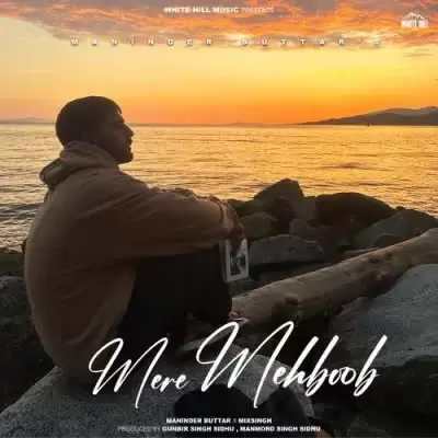 Mere Mehboob Maninder Buttar Mp3 Download Song - Mr-Punjab