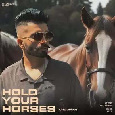 Hold Your Horses (Ghodiyan) The Landers Mp3 Download Song - Mr-Punjab
